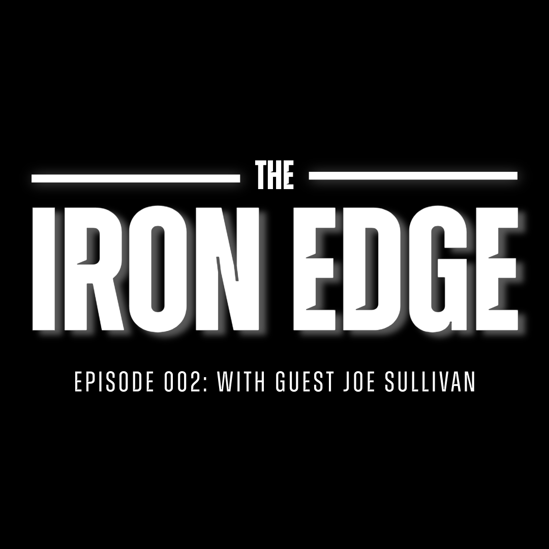 The Iron Edge 002 - Joe Sullivan