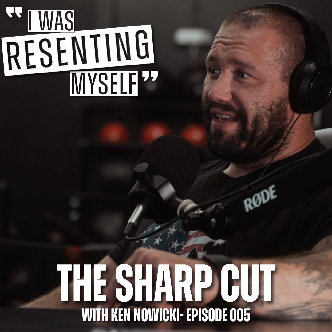 The Sharp Cut 005 - I Was Resenting Myself