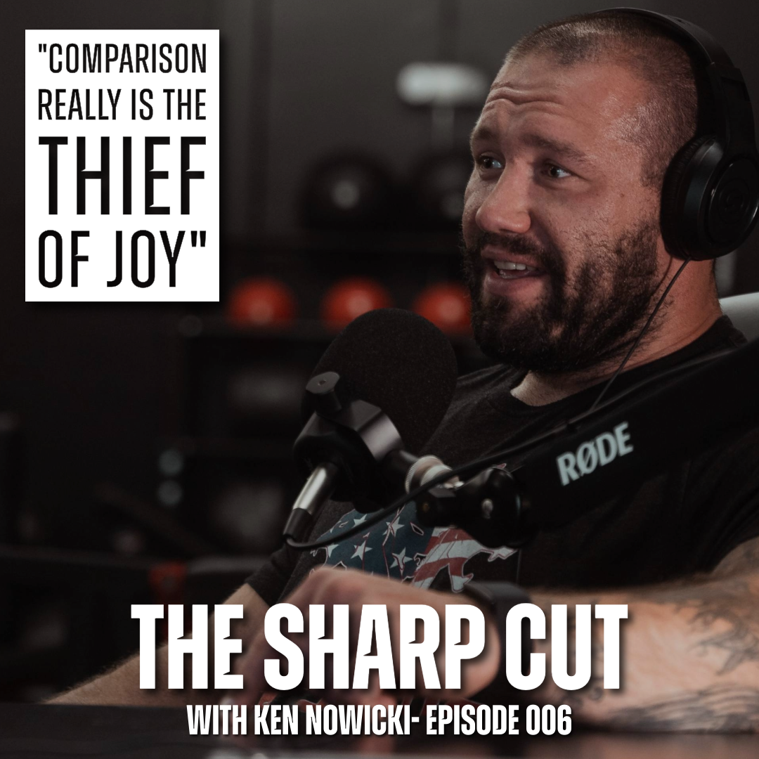 The Sharp Cut 006 - Comparison Steals Your Joy